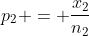 p_2 = \frac{x_2}{n_2}