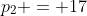 p_2 = 17