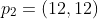 p_2=(12,12)