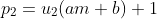 p_2=u_2(am+b)+1
