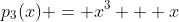 p_3(x) = x^3 + x
