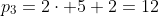 p_3=2\cdot 5+2=12