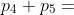 p_4+p_5=~?