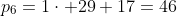 p_6=1\cdot 29+17=46