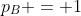 p_B = 1