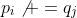 p_i\not =q_j