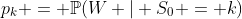 p_k = \mathbb{P}(W | S_0 = k)