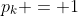 p_k = 1