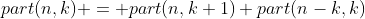 part(n,k) = part(n,k+1)+part(n-k,k)