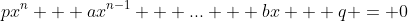 px^n + ax^{n-1} + ... + bx + q = 0
