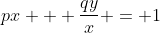 px + \frac{qy}{x} = 1