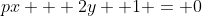 px + 2y +1 = 0