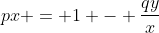 px = 1 - \frac{qy}{x}