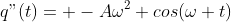 q"(t)= -A\omega^2 cos(\omega t)