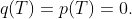 q(T)=p(T)=0.