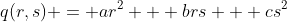q(r,s) = ar^2 + brs + cs^2