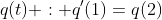 q(t) : q'(1)=q(2)