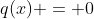 q(x) = 0