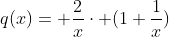 q(x)= \frac{2}{x}\cdot (1+\frac{1}{x})