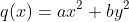 q(x)=ax^2+by^2