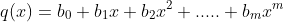 q(x)=b_{0}+b_{1}x+b_{2}x^2+.....+b_{m}x^m