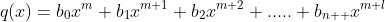 q(x)=b_{0}x^m+b_{1}x^{m+1}+b_{2}x^{m+2}+.....+b_{n  }x^{m+l}