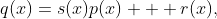 q(x)=s(x)p(x) + r(x),