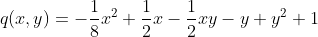 q(x,y)=-\frac18x^2+\frac12x-\frac12xy-y+y^2+1