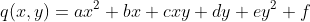 q(x,y)=ax^2+bx+cxy+dy+ey^2+f