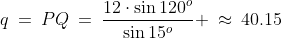 q\:=\:PQ\:=\:\frac{12\cdot\sin120^o}{\sin15^o} \:\approx\:40.15