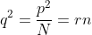 q^2=\frac{p^2}{N}=rn
