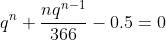 q^n+\frac{nq^{n-1}}{366}-0.5=0