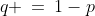 q \:=\:1-p