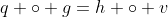 q \circ g=h \circ v