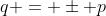 q = \pm p