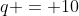 q = 10