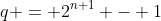 q = 2^{n+1} - 1