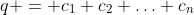 q = c_1+c_2+\ldots+c_n