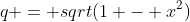 q = sqrt(1 - x^2)
