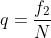 q=\frac{f_2}{N}