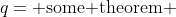 q=\mbox{ some theorem }