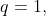 q=1,