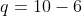 q=10-6
