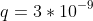 q=3*10^{-9}