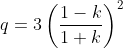 q=3\left(\frac{1-k}{1+k}\right)^2