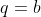 q=b