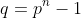 q=p^n-1