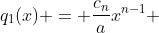 q_1(x) = \frac{c_n}{a}x^{n-1} 