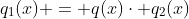 q_1(x) = q(x)\cdot q_2(x)