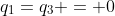 q_1=q_3 = 0